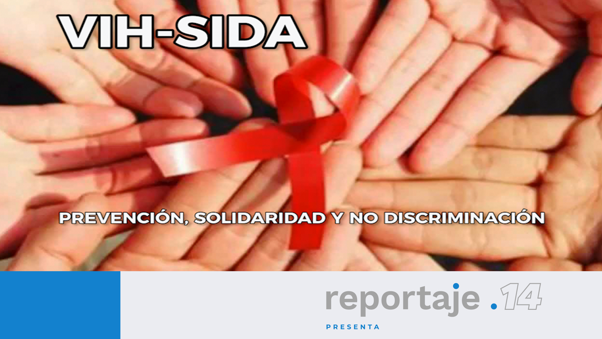 VIH-SIDA. Prevención, solidaridad y no discriminación