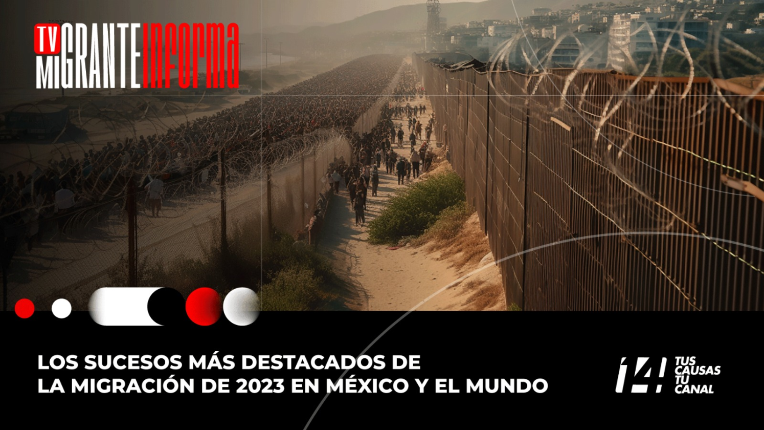 Los sucesos más destacados de la migración de 2023 en México y el mundo.