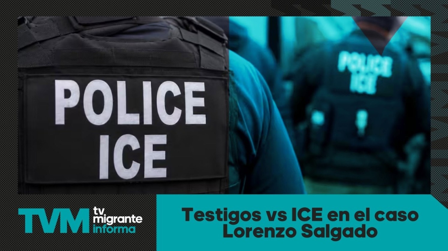 #TvMigranteInforma: Testigos vs ICE en el caso Lorenzo Salgado
