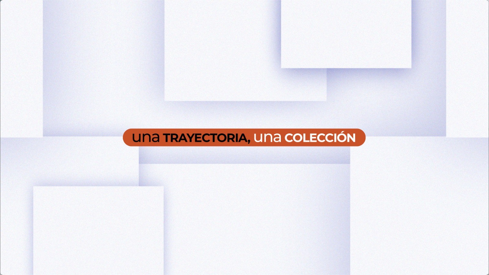 Una Trayectoria, una colección