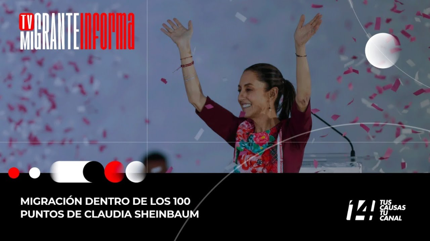 Migración dentro de los 100 puntos de Claudia Sheinbaum