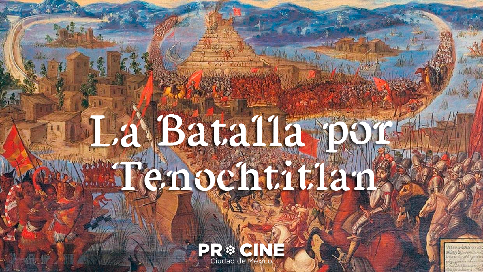 La Batalla por Tenochtitlán