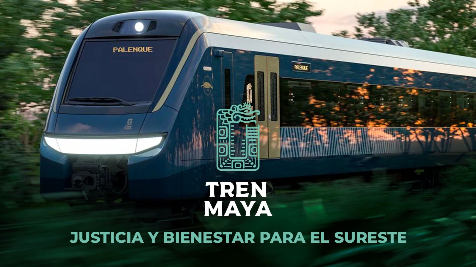 Tren Maya, justicia y bienestar para el sureste