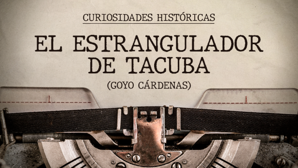 El estrangulador de Tacuba (Goyo Cárdenas)