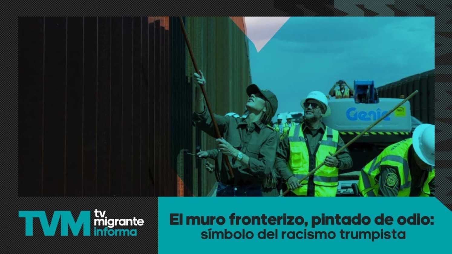 #TvMigranteInforma: El muro fronterizo, pintado de odio: símbolo del racismo trumpista