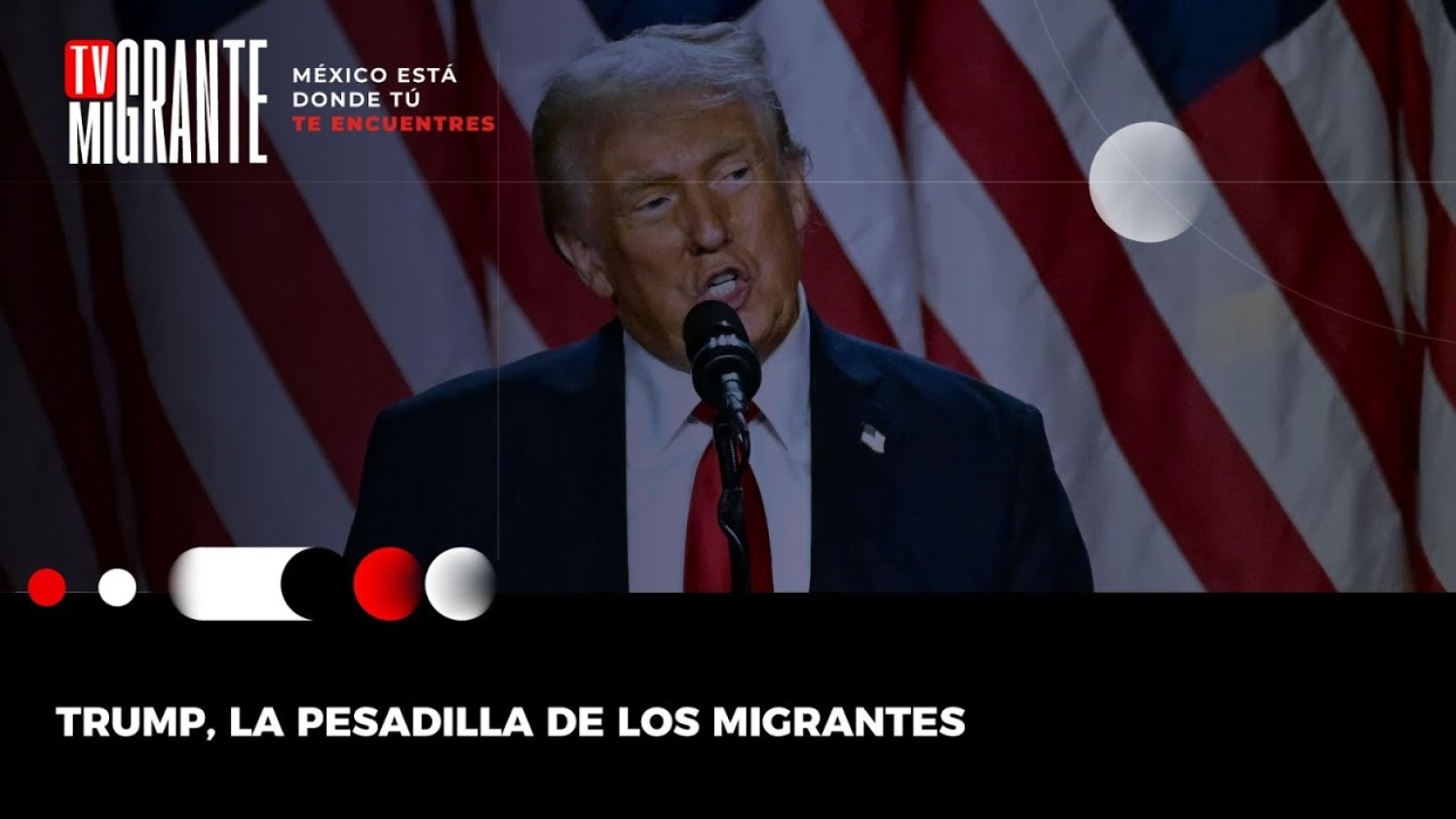 Trump, la pesadilla de los migrantes