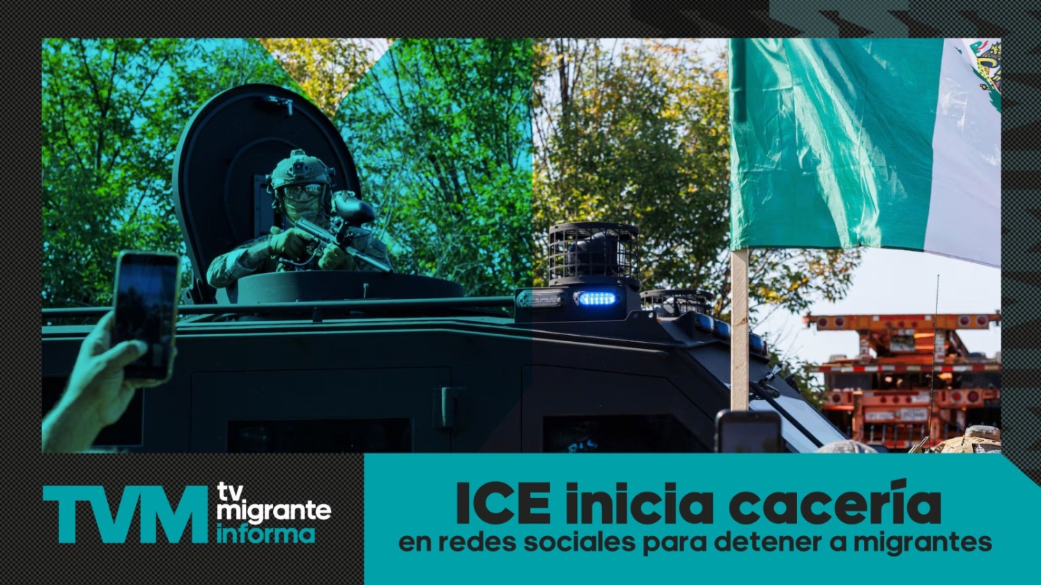 Tv Migrante Informa: ICE inicia cacería en redes sociales para detener a migrantes