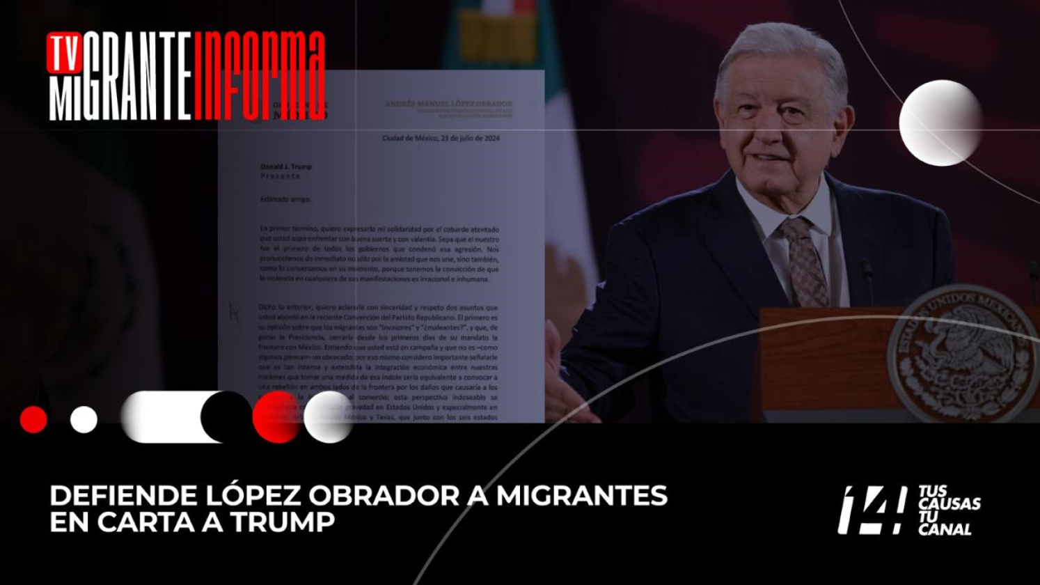 Defiende López Obrador a migrantes en carta a Trump