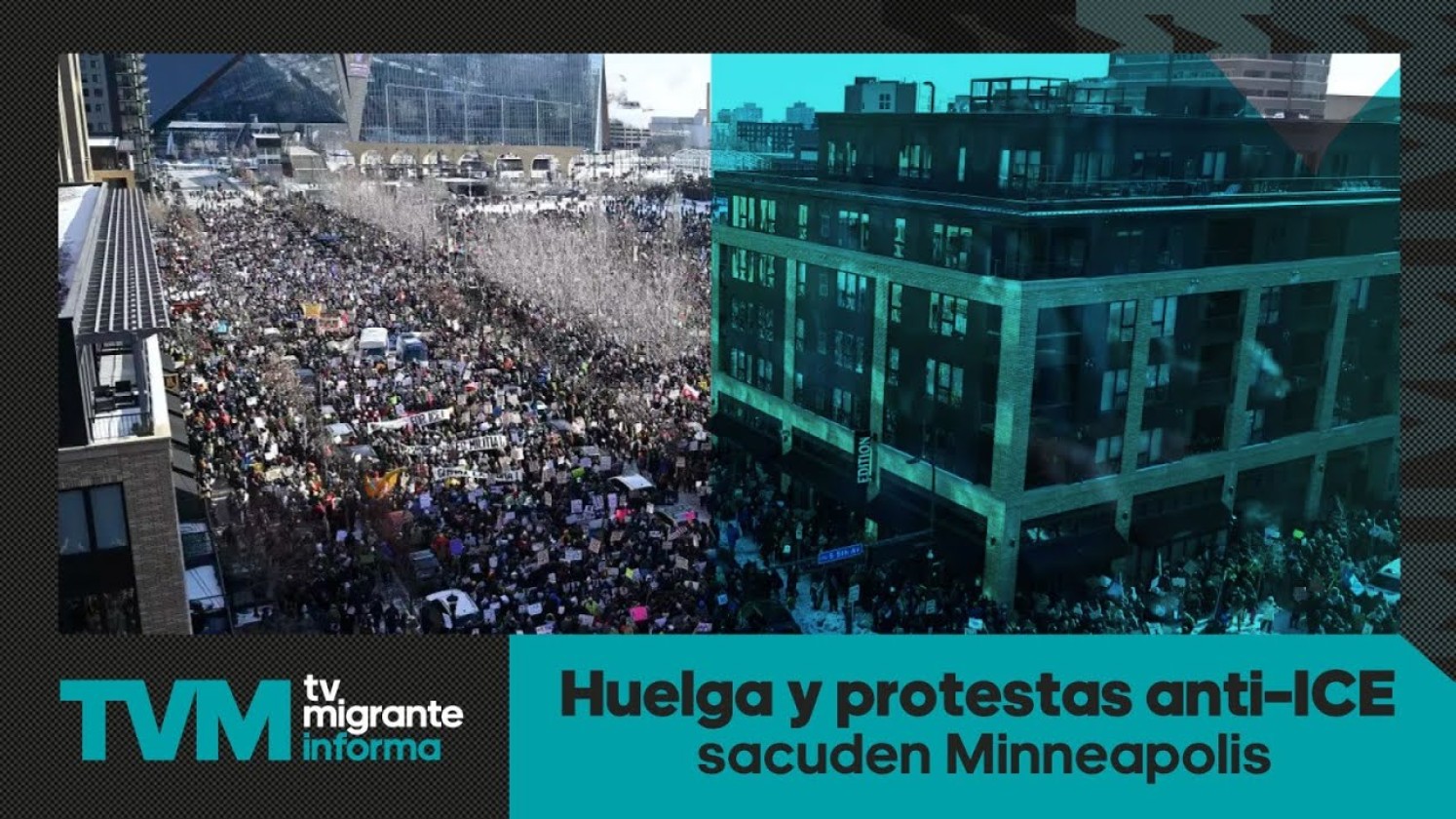 #TvMigranteInforma: Huelga y protestas anti–ICE sacuden Minneapolis