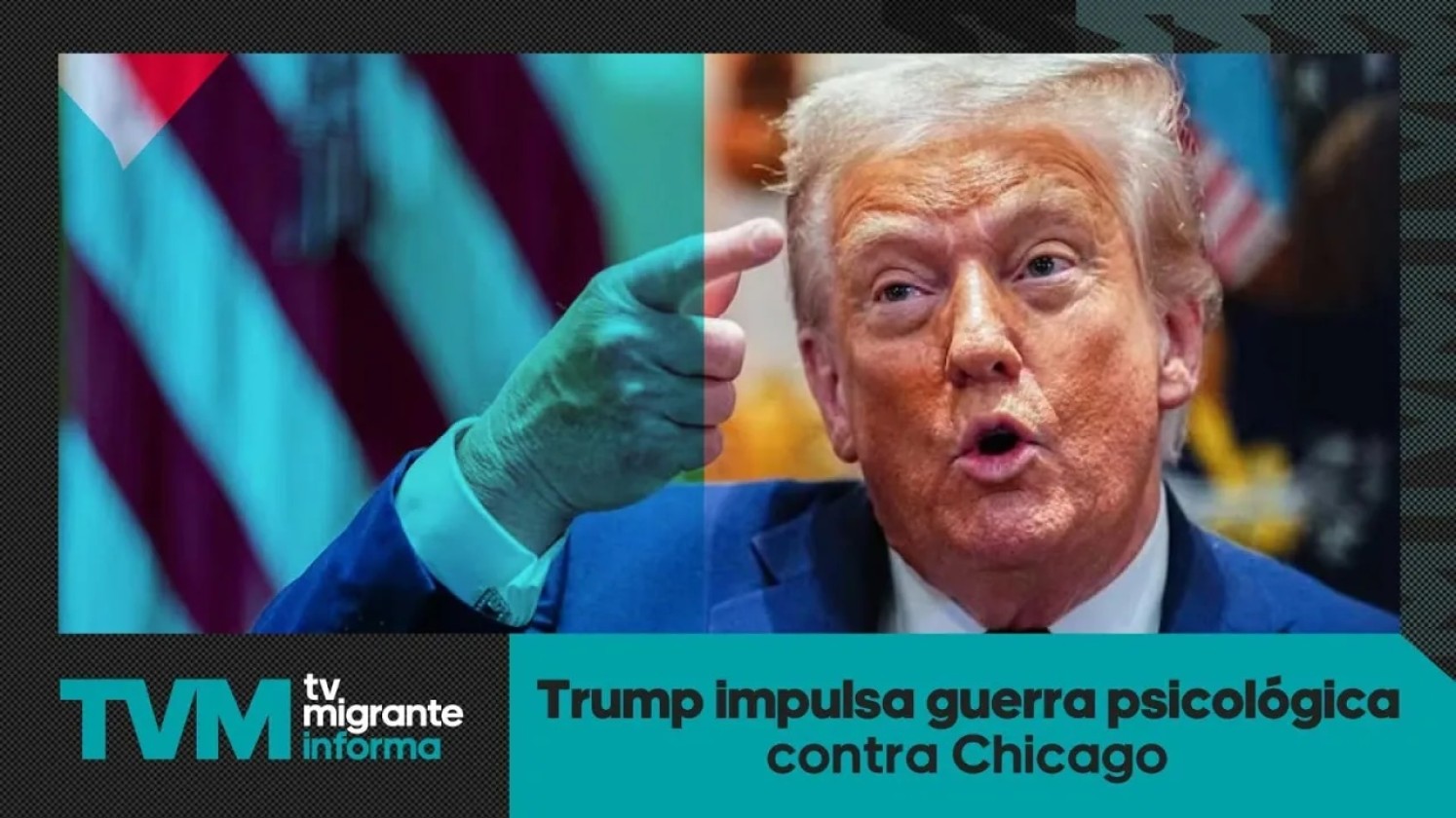 #TvMigranteInforma: Trump impulsa guerra psicológica contra Chicago